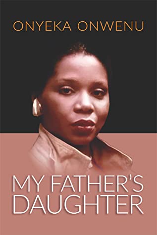‘My Father’s Daughter’, the memoir of veteran singer and songwriter, Onyeka Onwenu - THEWILL NEWS MEDIA ‘My Father’s Daughter’, the memoir of veteran singer and songwriter, Onyeka Onwenu