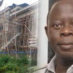 Oshiomhole’s Multi-Billion Naira Mansion: We Stand On Our Story Oshiomhole Mansion