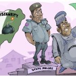 LONG ROAD TO DECENTRALISED POLICING: Vigilance as FG, State Governors Move To Establish State Police… State Police
